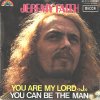You are my Lord J / You can be the man